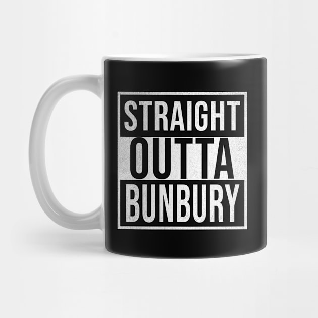 Straight Outta Bunbury - Gift for Australian From Bunbury in Western Australia Australia by Country Flags